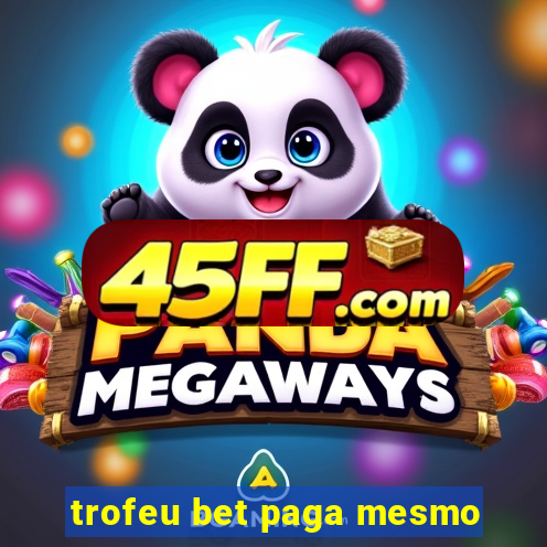 trofeu bet paga mesmo